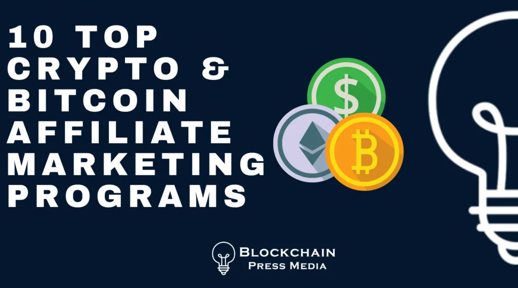 10 Top Crypto Bitcoin Affiliate Marketing Programs