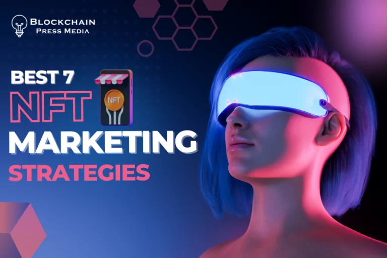 7 Best NFT Marketing Strategies