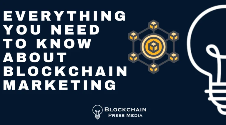 Everything You Need to Know About Blockchain Marketing